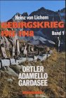 Produkt-Bild: Gebirgskrieg 1915-1918, Band 1: Ortler, Adamello, Gardasee