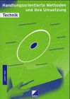 Handlungsorientierte Methoden und ihre Umsetzung, Technik - Hartmut Seifert, Bernd O. Weitz