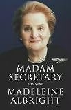 Madam Secretary: A Memoir