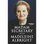 Madam Secretary: A Memoir
