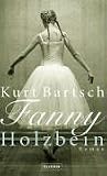 Fanny Holzbein - Kurt Bartsch