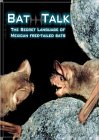 Bat Talk - The Secret Language of Mexican Free-tailed Bats