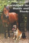 Bachbl�ten f�r Pferde und Hunde