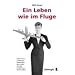 Ein Leben wie im Fluge: Edith Simon, Lufthansa-Stewardess der ersten Stunde erz�hlt aus ihrem Leben