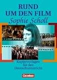 Rund um.. - - Sekundarstufe II: Rund um den Film "Sophie Scholl": Kopiervorlagen: Sekundarstufe II - Kopiervorlagen f&uuml;r den Deutschunterricht - Petra Anders, Manfred R&uuml;sel, Gerhard Teuscher