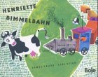 Henriette Bimmelbahn by James KrüssLisl Stich