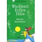 Die Weisheit der Elfen und Feen. Boten des Wunderbaren