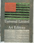 Universal Limited Art Editions: A History and Catalogue : The First Twenty-Five Years