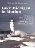 Lake Michigan in Motion:  Responses of an Inland Sea to Weather, Earth-Spin, and Human Activities