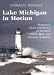 Lake Michigan in Motion:  Responses of an Inland Sea to Weather, Earth-Spin, and Human Activities