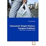 Consumed:SimpleChoices,ComplexProblems