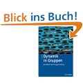 Dynamik in Gruppen: Handbuch der Gruppenleitung