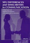 Sex Differences and Similarities in Communication: Critical Essays and Empirical investigations of Sex and Gender in interaction (Lea's Communication Series)