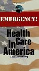 Emergency: Health Care In America