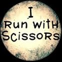 I RUN WITH SCISSORS Pinback Button 1.25" Pin / Badge Punk Rock Emo Goth
