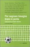 Per segnare bisogna tirare in porta. Tredici storie per tredici calciatori (Dissensi)