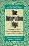 The Innovation Edge: Creating Strategic Breakthroughs Using the Voice of the Customer (Executive Breakthrough)