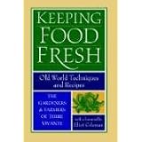 Keeping Food Fresh: Old World Techniques and Recipes