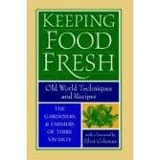 Keeping Food Fresh: Old World Recipes and Techniques