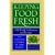 Keeping Food Fresh: Old World Recipes and Techniques
