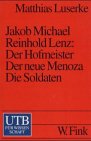 Jakob Michael Reinhold Lenz: Der Hofmeister. Der neue Menoza. Die Soldaten.