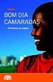 Bom dia camaradas: Ein Roman aus Angola. Baobab