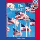 The American Flag (Symbols, Landmarks and Monuments)