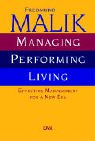 Managing, Performing, Living. Effective Management for a new era.