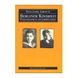 Berliner Kindheit - P�dagogisch interpretiertvon "Sieglinde Jornitz"