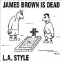 James Brown Is Dead