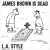 James Brown Is Dead