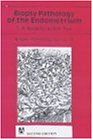 Biopsy Pathology of the Endometrium (Hodder Arnold Publication)