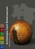 Arch�ologie Land Niedersachsen: 400 000 Jahre Geschichte