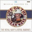 Life on the Ocean Wave: 15 Musical Salutes to the Royal Navy and Royal Marines by W.J. Adams, Kenneth J. Alford, Anonymous, F. Vivian Dunn, and E. Fralick