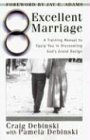 Excellent Marriage: A Training Manual to Equip You in Discovering Gods Grand Design