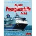 Die grossen Passagierschiffe der Welt
