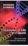 Questions on life and death : Christian faith and medical intervention