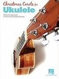 Christmas Carols for Ukulele