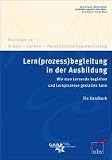 Produkt-Bild: Lern(prozess)begleitung in der Ausbildung: Wie man Lernende begleiten und Lernprozesse gestalten kann. Ein Handbuch