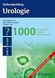 Facharztprüfung Urologie: 1000 kommentierte Original-Prüfungsfragen
