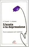 L'ansia e la depressione. Nuove indicazioni per superarle (Psicologia e personalità)