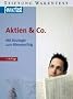 Aktien & Co. Mit Strategie zum B�rsenerfolg