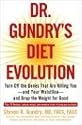 Dr. Gundry's Diet Evolution: Turn Off the Genes That Are Killing You--And Your Waistline--And Drop the Weight for Good