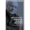 Gewissen, Glaube, Religion: Wandelt sich die Religionsfreiheit?