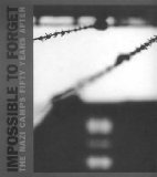 Impossible to Forget: The Nazi Camps Fifty Years After (Art Catalogue)