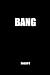 Bang: More Lays In 60 Days