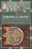 Europe After Rome: A New Cultural History 500-1000