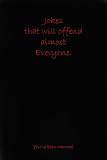 Jokes That Will Offend Almost Everyone