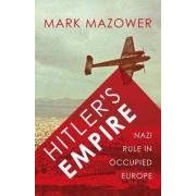 Hitler's Empire: Nazi Rule in Occupied Europe (Allen Lane History)