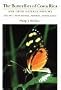 The Butterflies of Costa Rica and Their Natural History, Vol. I: Papilionidae, Pieridae, Nymphalidae